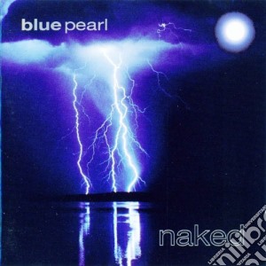 Blue Pearl - Naked (1990) cd musicale di Blue Pearl