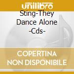 Sting-They Dance Alone -Cds- cd
