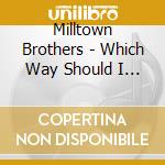 Milltown Brothers - Which Way Should I Jump ? cd