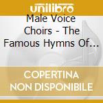 Male Voice Choirs - The Famous Hymns Of Wales / Various cd
