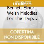 Bennett Elinor - Welsh Melodies For The Harp By