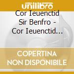 Cor Ieuenctid Sir Benfro - Cor Ieuenctid Sir Benfro cd