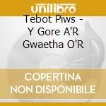 Tebot Piws - Y Gore A'R Gwaetha O'R cd