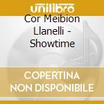 Cor Meibion Llanelli - Showtime