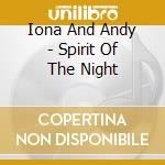 Iona And Andy - Spirit Of The Night cd