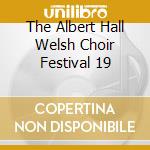 The Albert Hall Welsh Choir Festival 19 cd