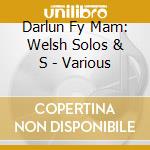 Darlun Fy Mam: Welsh Solos & S - Various cd