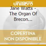 Jane Watts - The Organ Of Brecon Cathedral cd