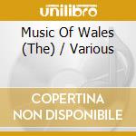 Music Of Wales (The) / Various cd musicale di Sain