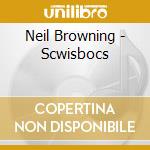 Neil Browning - Scwisbocs cd