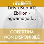 Delyn Bob A'R Ebillion - Sgwarnogod Bach Bob cd