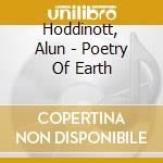 Hoddinott, Alun - Poetry Of Earth cd