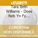 Tara Beth Williams - Does Neb Yn Fy Adnabod I cd