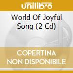 World Of Joyful Song (2 Cd) cd musicale di Sain Records