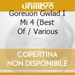Goreuon Gwlad I Mi 4 (Best Of / Various cd