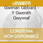 Gwenan Gibbard - Y Gwenith Gwynnaf cd musicale di Gwenan Gibbard