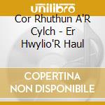 Cor Rhuthun A'R Cylch - Er Hwylio'R Haul