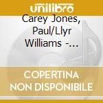 Carey Jones, Paul/Llyr Williams - Enaid: Songs Of The Soul cd musicale di Carey Jones, Paul/Llyr Williams