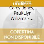 Carey Jones, Paul/Llyr Williams - Enaid: Songs Of The Soul cd