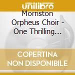 Morriston Orpheus Choir - One Thrilling Combination cd