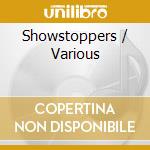Showstoppers / Various cd musicale di Various