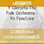 Y Glerorfa-The Folk Orchestra - Yn Fyw/Live