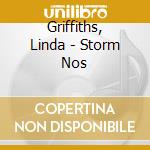 Griffiths, Linda - Storm Nos cd musicale di Griffiths, Linda