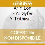 Ar Y Lon - Ar Gyfer Y Teithiwr. Casgliad O Gan cd