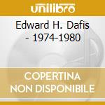 Edward H. Dafis - 1974-1980 cd musicale di Edward H Dafis