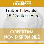 Trebor Edwards - 18 Greatest Hits cd