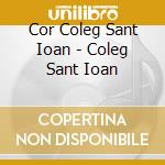 Cor Coleg Sant Ioan - Coleg Sant Ioan cd