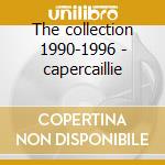 The collection 1990-1996 - capercaillie cd