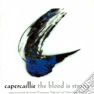 Capercaillie - The Blood Is Strong cd musicale di CAPERCAILLIE