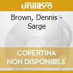 Brown, Dennis - Sarge cd musicale