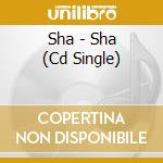 Sha - Sha (Cd Single) cd