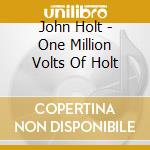 John Holt - One Million Volts Of Holt cd
