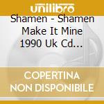 Shamen - Shamen Make It Mine 1990 Uk Cd Singl cd