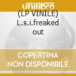(LP VINILE) L.s.i.freaked out cd