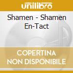 Shamen - Shamen En-Tact cd musicale di Shamen