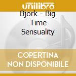 Bjork - Big Time Sensuality cd