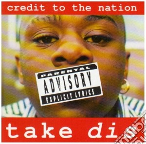 Credit To The Nation - Take Dis cd musicale di Credit to the nation