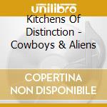 Kitchens Of Distinction - Cowboys & Aliens cd