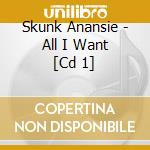 Skunk Anansie - All I Want [Cd 1] cd musicale di Skunk Anansie