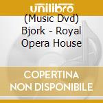 (Music Dvd) Bjork - Royal Opera House cd