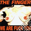 Finger (The) - We Are Fuck You cd