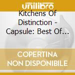 Kitchens Of Distinction - Capsule: Best Of Kod 1988-94 cd