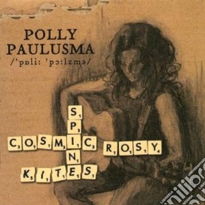 Polly Paulusma - Cosmic Rosy Spine Kites cd musicale di Polly Paulusma