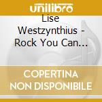 Lise Westzynthius - Rock You Can Fly cd