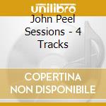 John Peel Sessions - 4 Tracks cd
