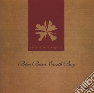 Sine Star Project - Blue Born Earth Boy cd musicale di Sine Star Project